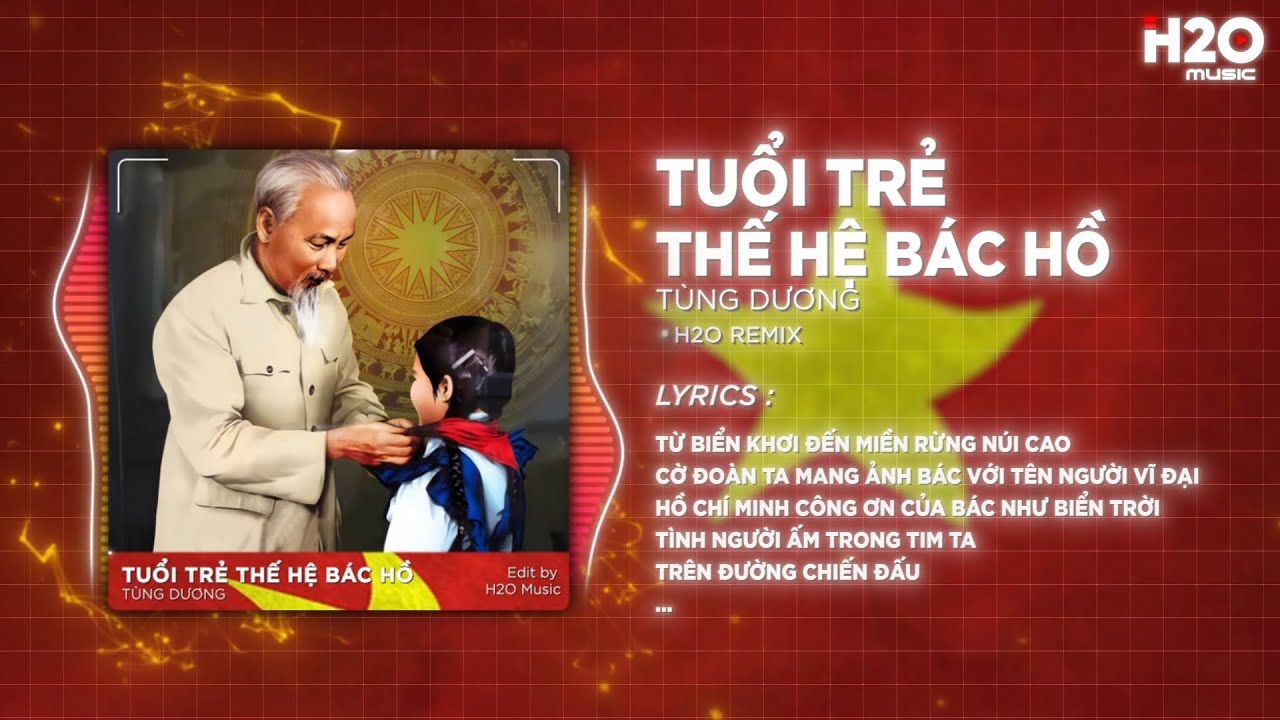 Tuổi Trẻ Thế Hệ Bác Hồ (H2O Remix) - Tùng Dương | Từ Biển Khơi Đến Miền Rừng Núi Cao