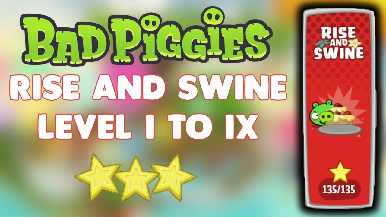Bad Piggies Rise And Swine Level 2-I To 2-IX Full Gameplay (3 Stars)