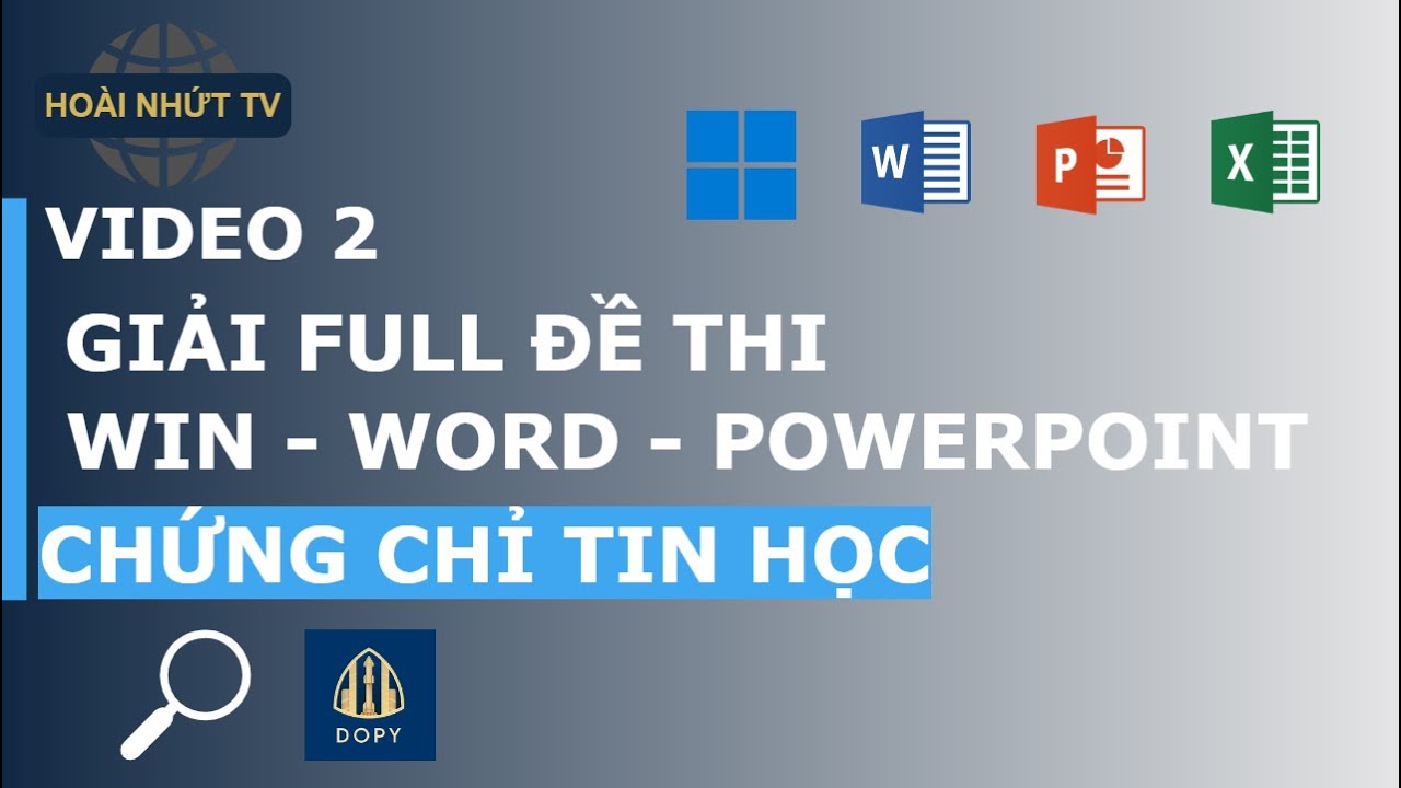 Giải Đề 1 - Đề Thi Chứng chỉ Tin Học IUH - Phần Win, Word, PowerPoint | Video 2 | HOÀI NHỨT TV