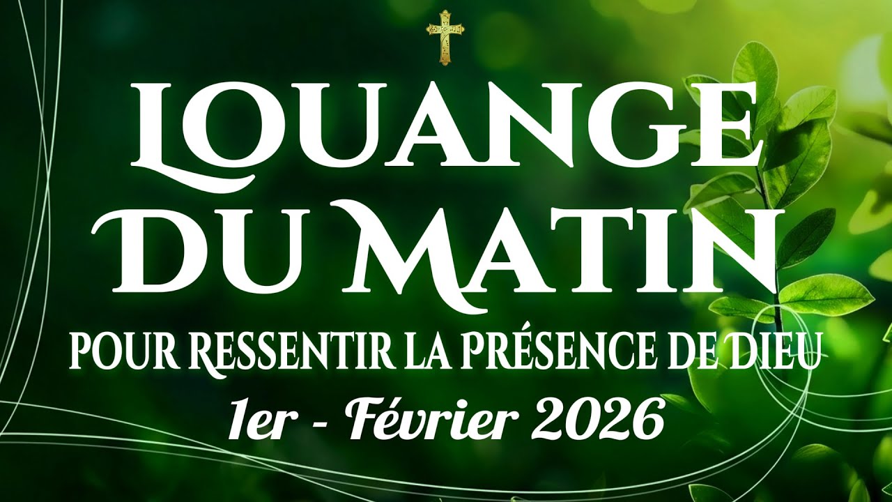🙌🏻🔥20 Meilleures Louanges du Matin pour Se Reposer dans la Présence du Seigneur