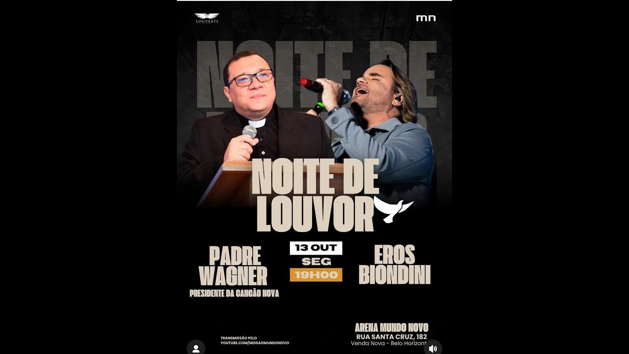 NOITE DE LOUVOR  COMUNIDADE MUNDO NOVO -  EROS BIONDINI E PADRE WAGNER  ( PRESIDENTE DA CANÇÃO NOVA)