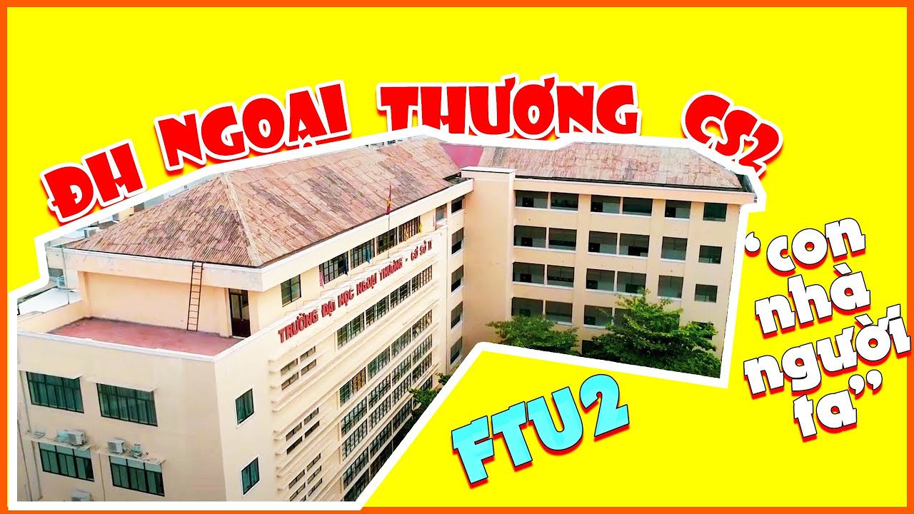 Đại Học Ngoại Thương Cơ Sở 2 (FTU TPHCM): Trường Con Nhà Người Ta | Review Trường ĐH #20 | SuperTeo