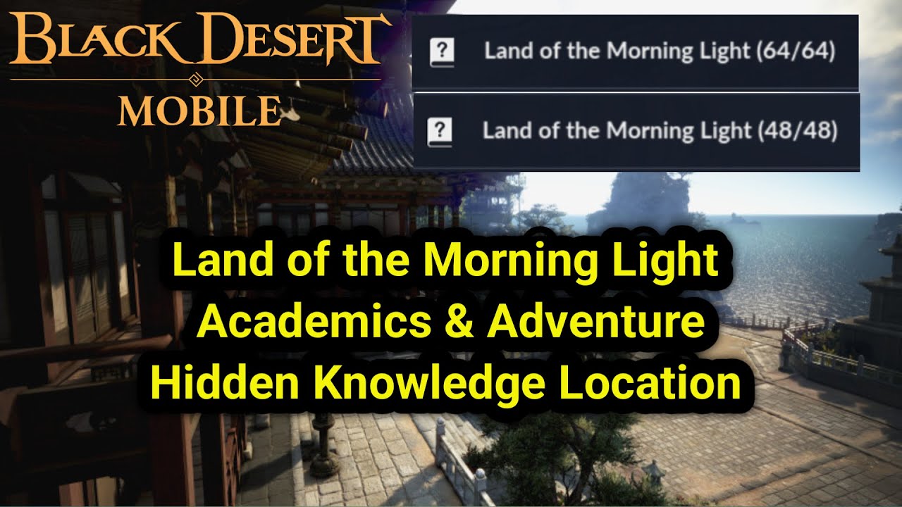 Land of the Morning Light | Academics & Adventure Hidden Knowledge Location | Black Desert Mobile