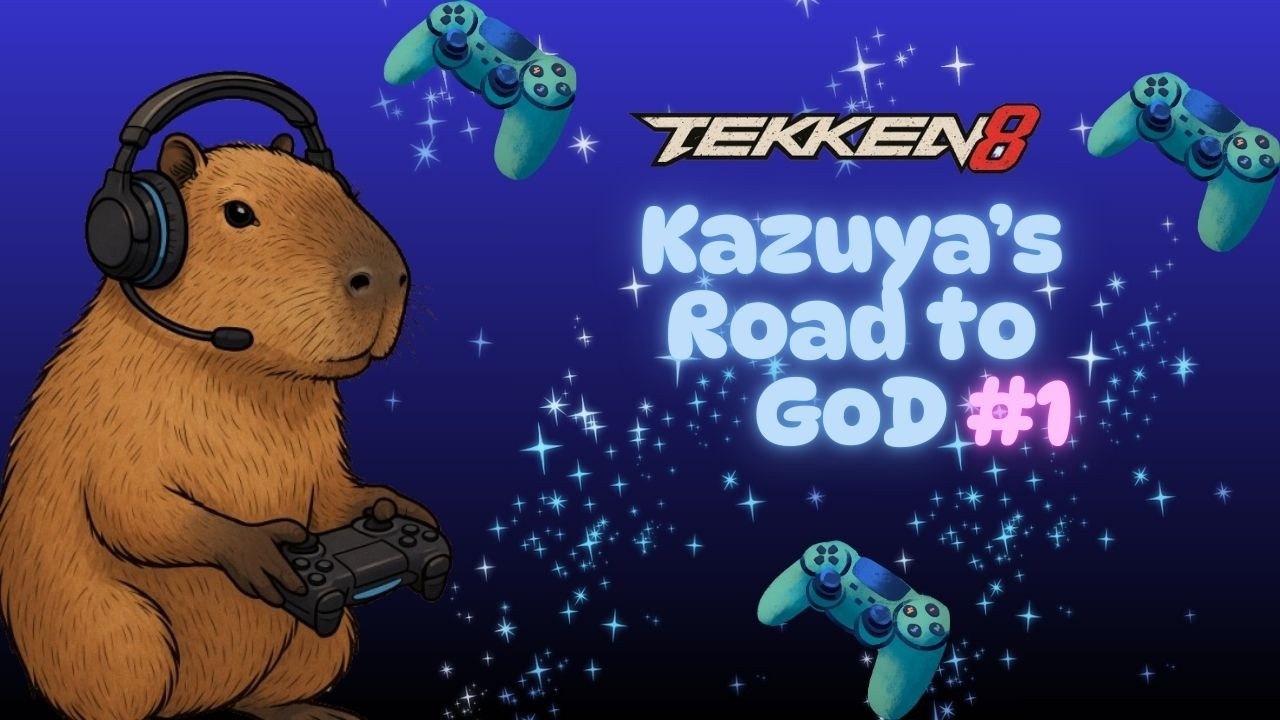 Kazuya's Road to GoD #1
