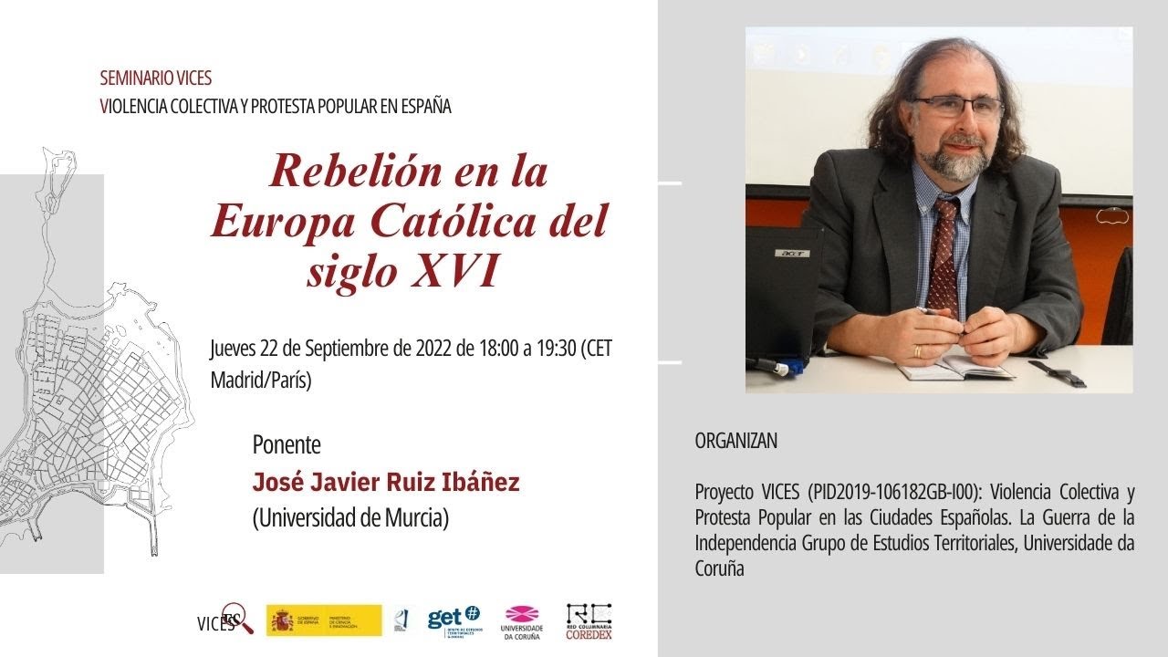 José Javier Ruiz Ibáñez | Rebelión en la Europa Católica del siglo XVI | Seminario VICES