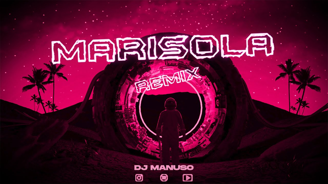 Marisola (Remix) - DJ Manuso @standlymundial @cris_emejota