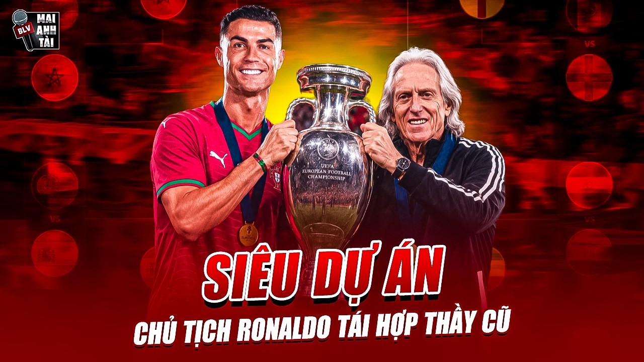 SI&Ecirc;U DỰ &Aacute;N JORGE JESUS CỦA ĐT BỒ Đ&Agrave;O NHA HẬU WORLD CUP | NG&Agrave;Y &lsquo;CHỦ TỊCH&rsquo; RONALDO T&Aacute;I HỢP THẦY CŨ