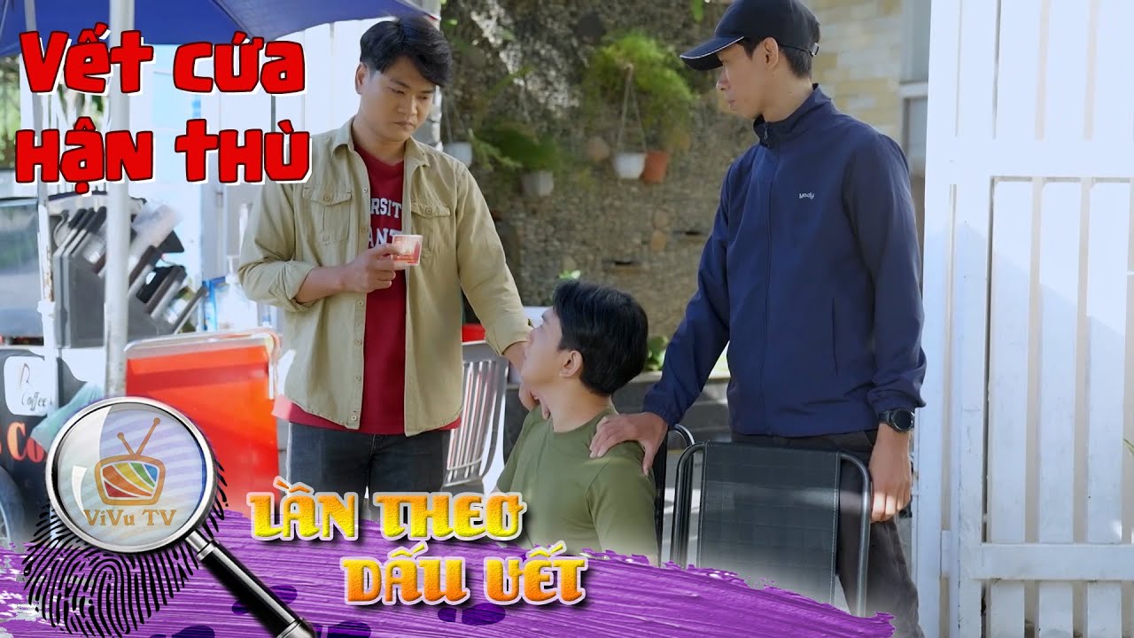 VẾT CỨA HẬN THÙ | LẦN THEO DẤU VẾT 2023 | VIVU TV