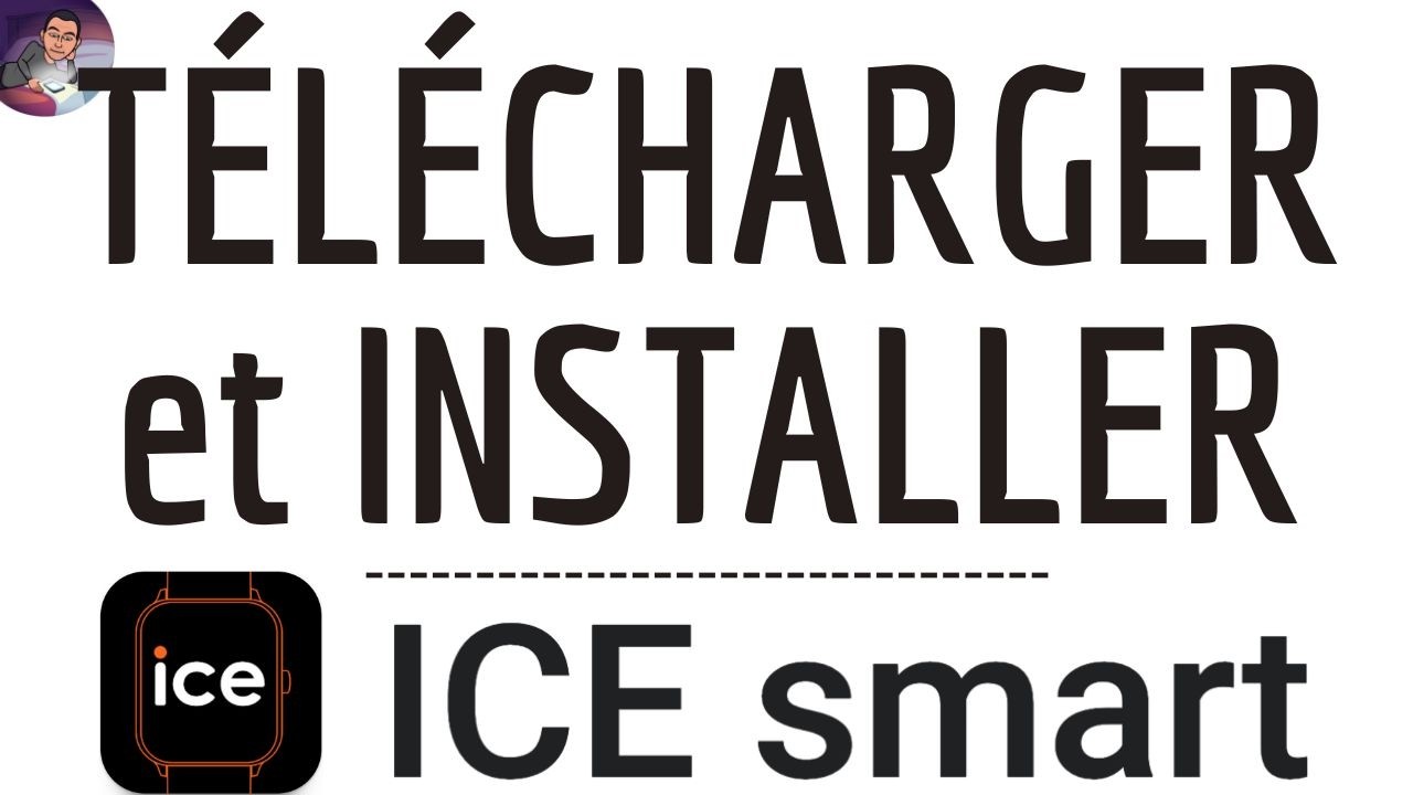 Télécharger ICE SMART App, INSTALLER Ice Smart application (gratuit) Montre connectée smart watch