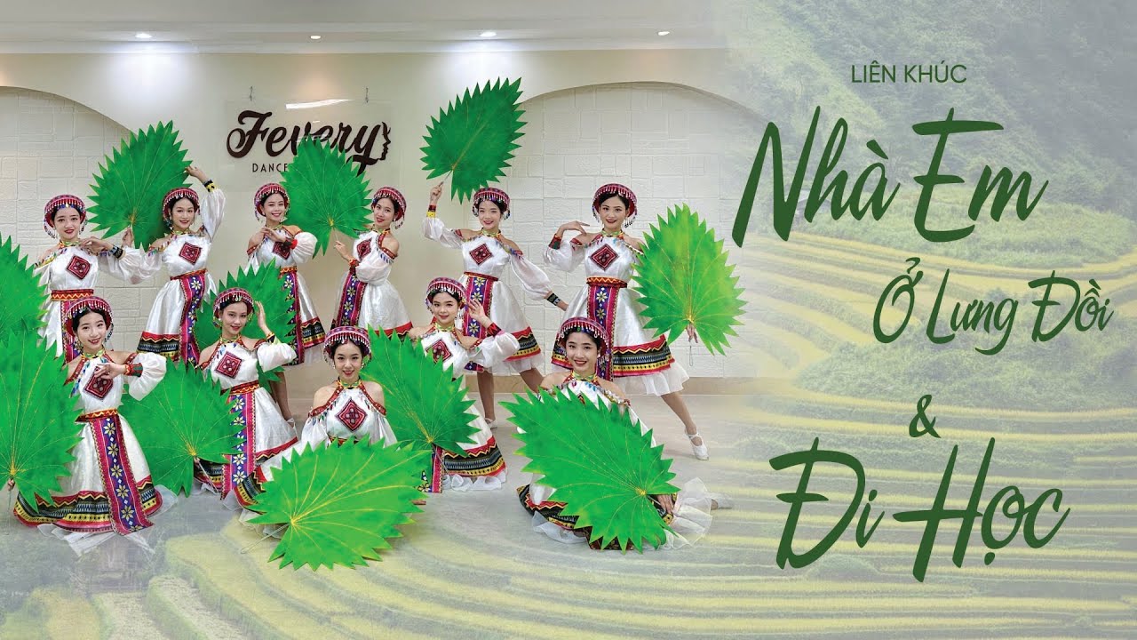 Múa NHÀ EM Ở LƯNG ĐỒI - ĐI HỌC | Vũ đoàn Fevery