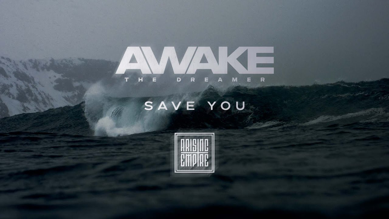 AWAKE THE DREAMER - Save You (OFFICIAL VIDEO)