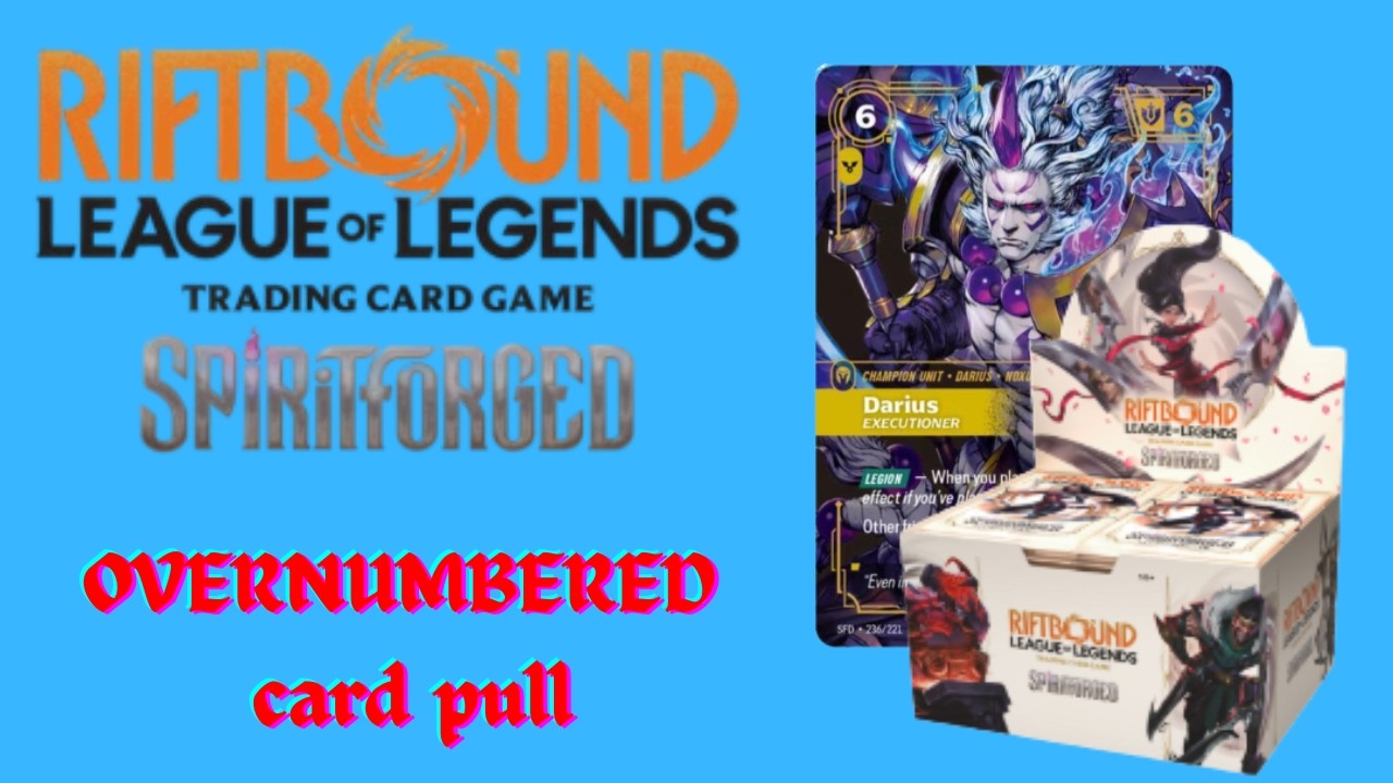 OVERNUMBERED Pull in SPIRITFORGED - RIFTBOUND LEAGUE of LEGENDS box