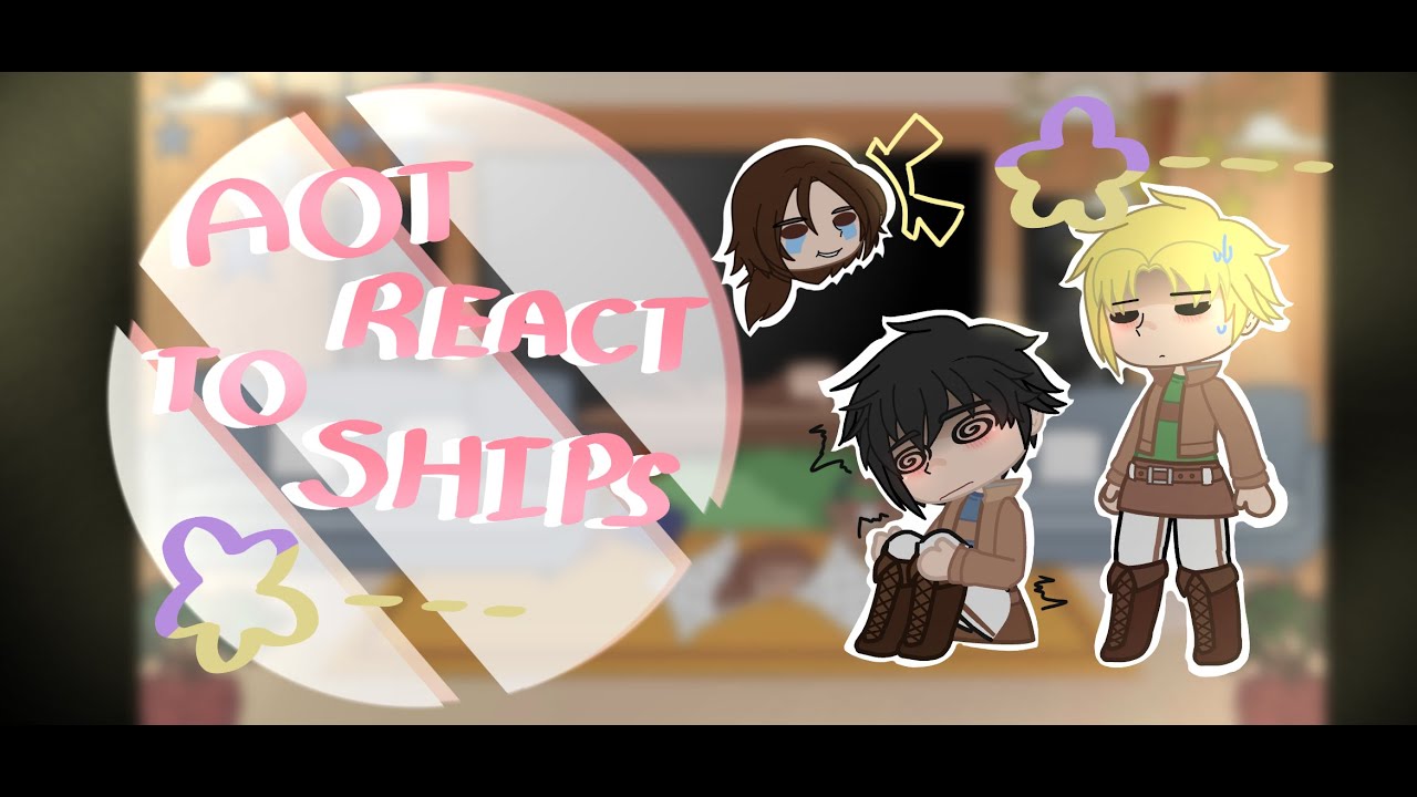Aot react to ships//(1/??)//Part 1//[REIBERT]