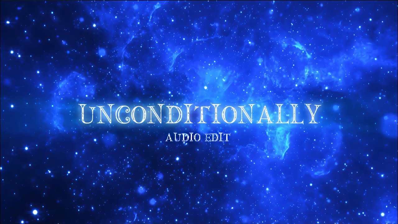 UNCONDITIONALLY - Katty Perry (audio edit)