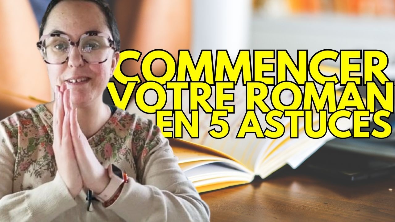 5 façons de COMMENCER À ÉCRIRE votre roman 💡​✅​🔥​ | Aude Réco