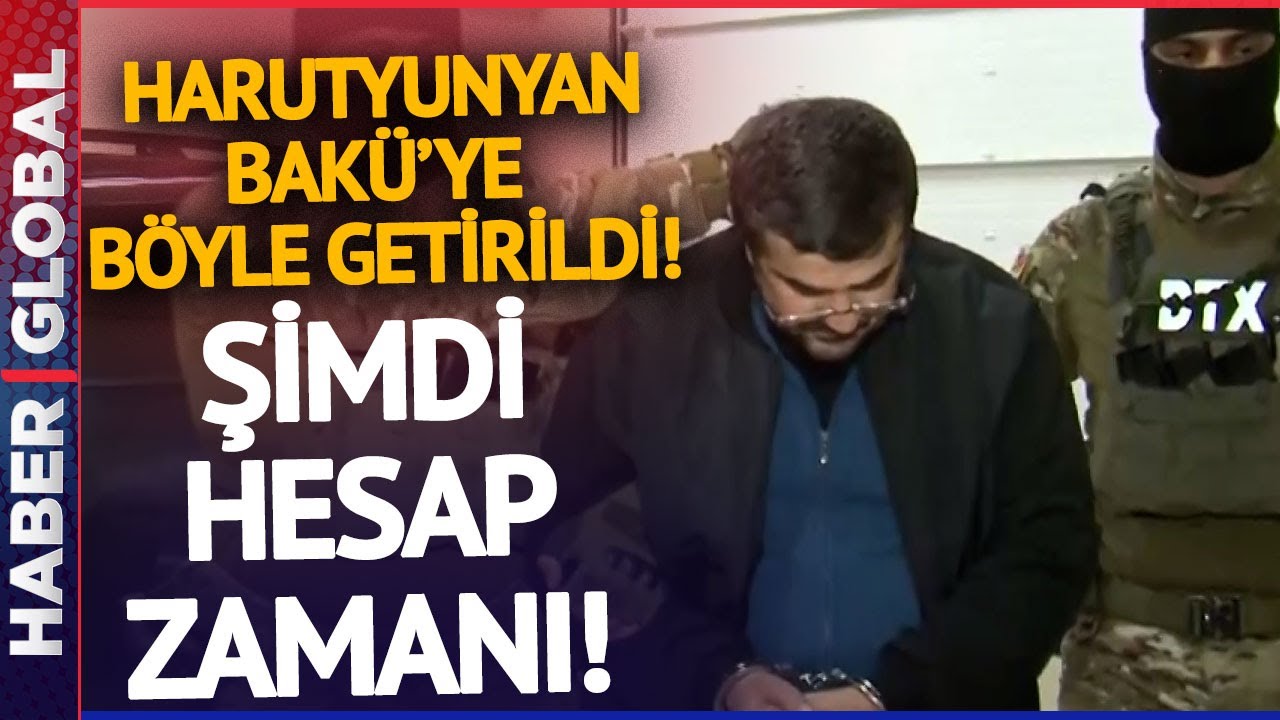 Arayik Harutyunyan Bakü'ye Getirildi! İşte Hesap Vereceği Suçlar...