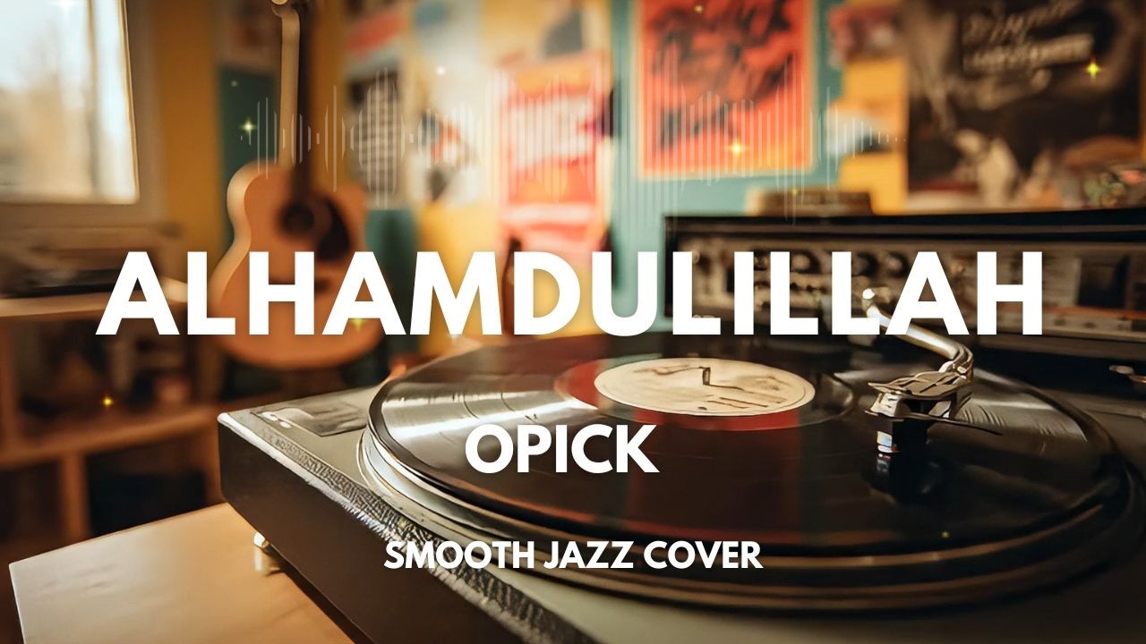 Alhamdulillah - Opick | Smooth Jazz Cover by The Vinyl