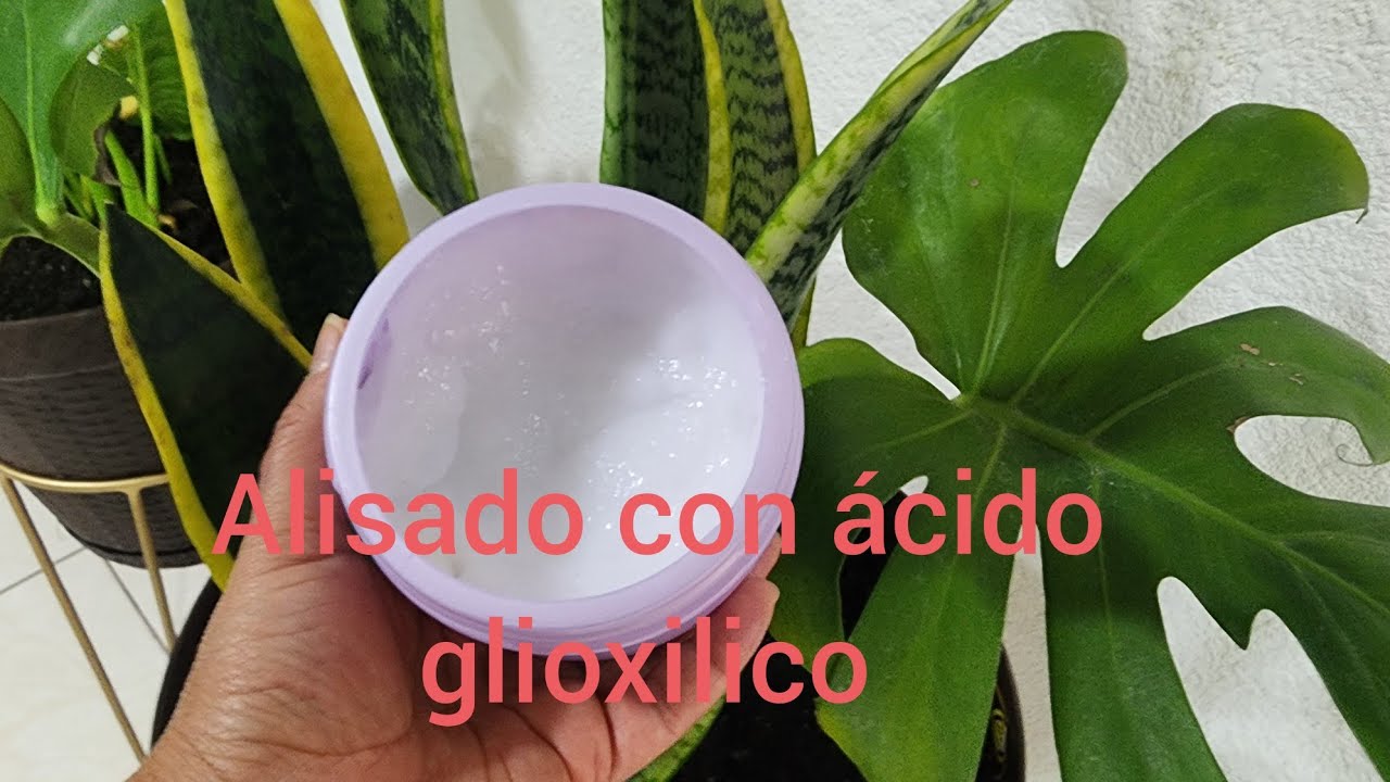 ALISADO CON ÁCIDO GLIOXILICO.