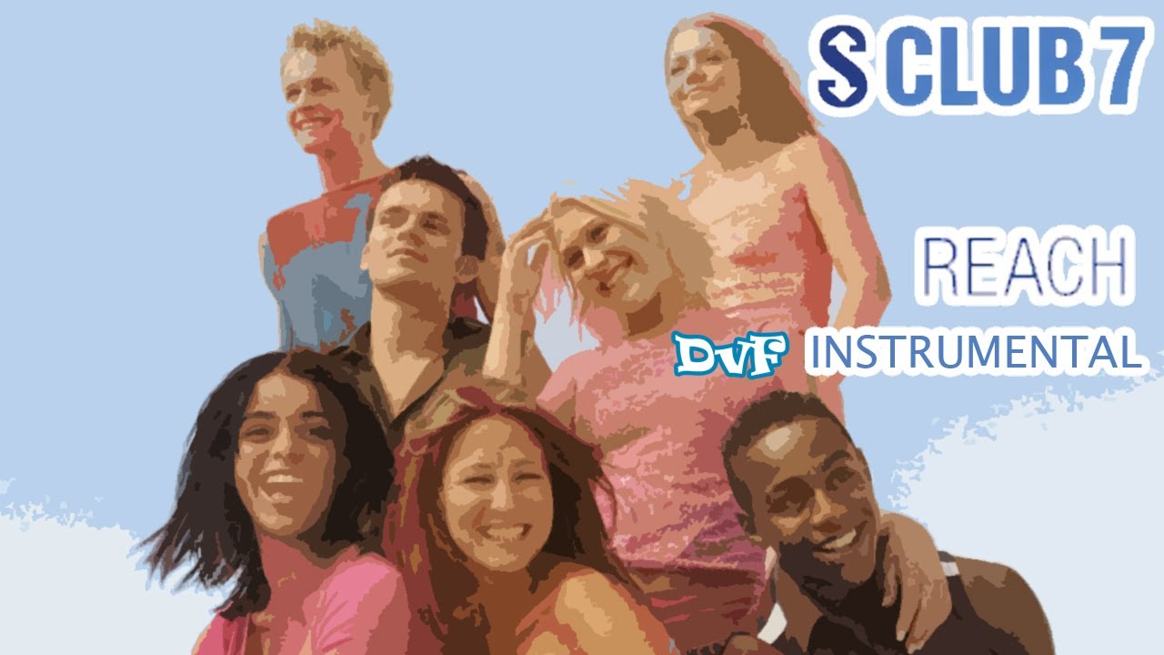 S Club 7 - Reach (DvF Instrumental)