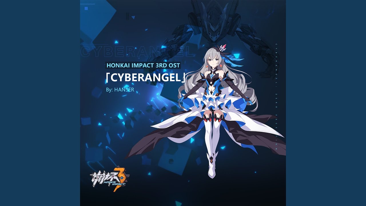 Cyberangel (feat. Hanser) (遊戲《崩壞3》印象曲)