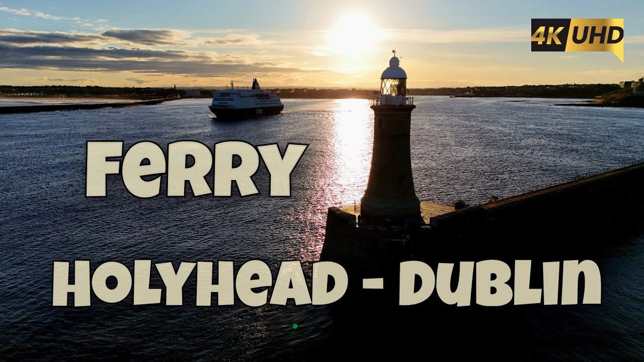 Crossing the Irish Sea by Ferry: Inside the Dublin-Holyhead Route