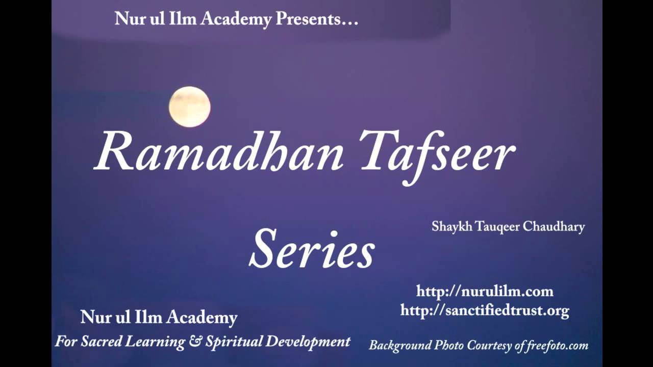 Introduction to the Science of Tafsir :: Shaykh Tauqeer Chaudhary, Nur ul Ilm Academy