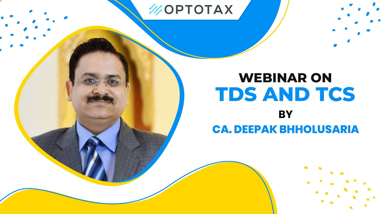 Webinar on TDS / TCS by CA. Deepak Bhholusaria