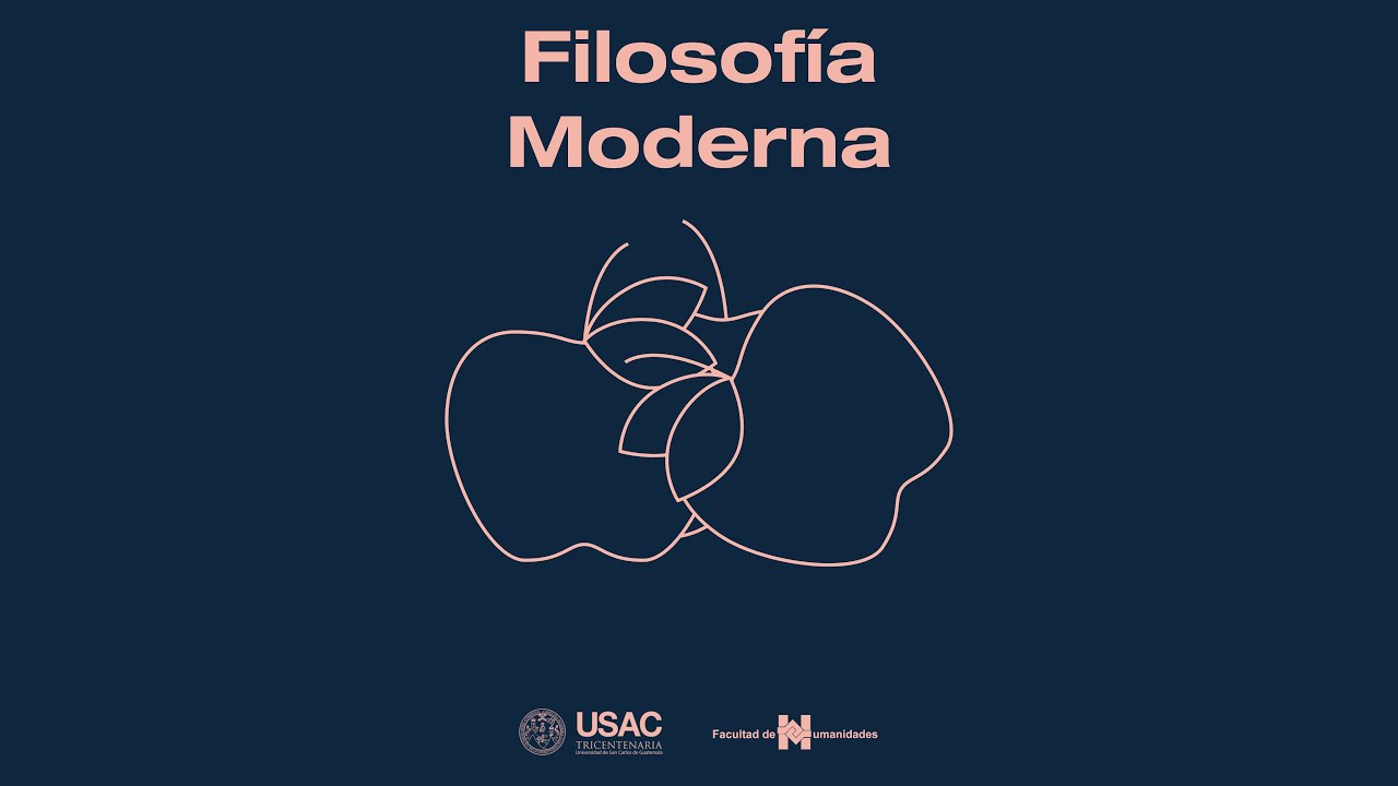 Filosof&iacute;a Moderna | Documental | Filosof&iacute;a USAC