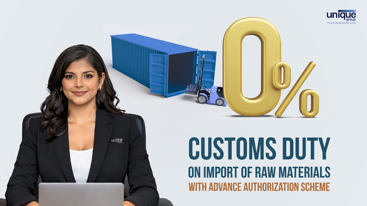 How to Import Raw Materials Duty-Free & GST-Free | Advance Authorization Scheme