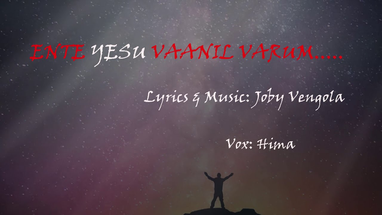 ENTE YESU VAANIL VARUM ||JOBY VENGOLA|| NEW CHRISTIAN SONG