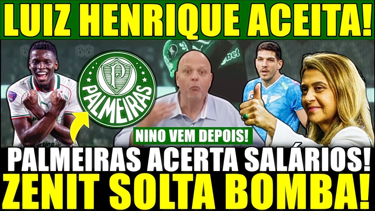 BAITA REVIRAVOLTA!! LUIZ HENRIQUE ACEITA! NINO VEM DEPOIS! ZENIT SOLTA BOMBA!