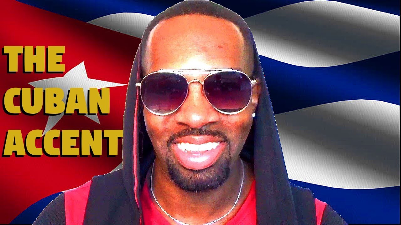 How To Speak Like A Cuban (The Cuban Accent)