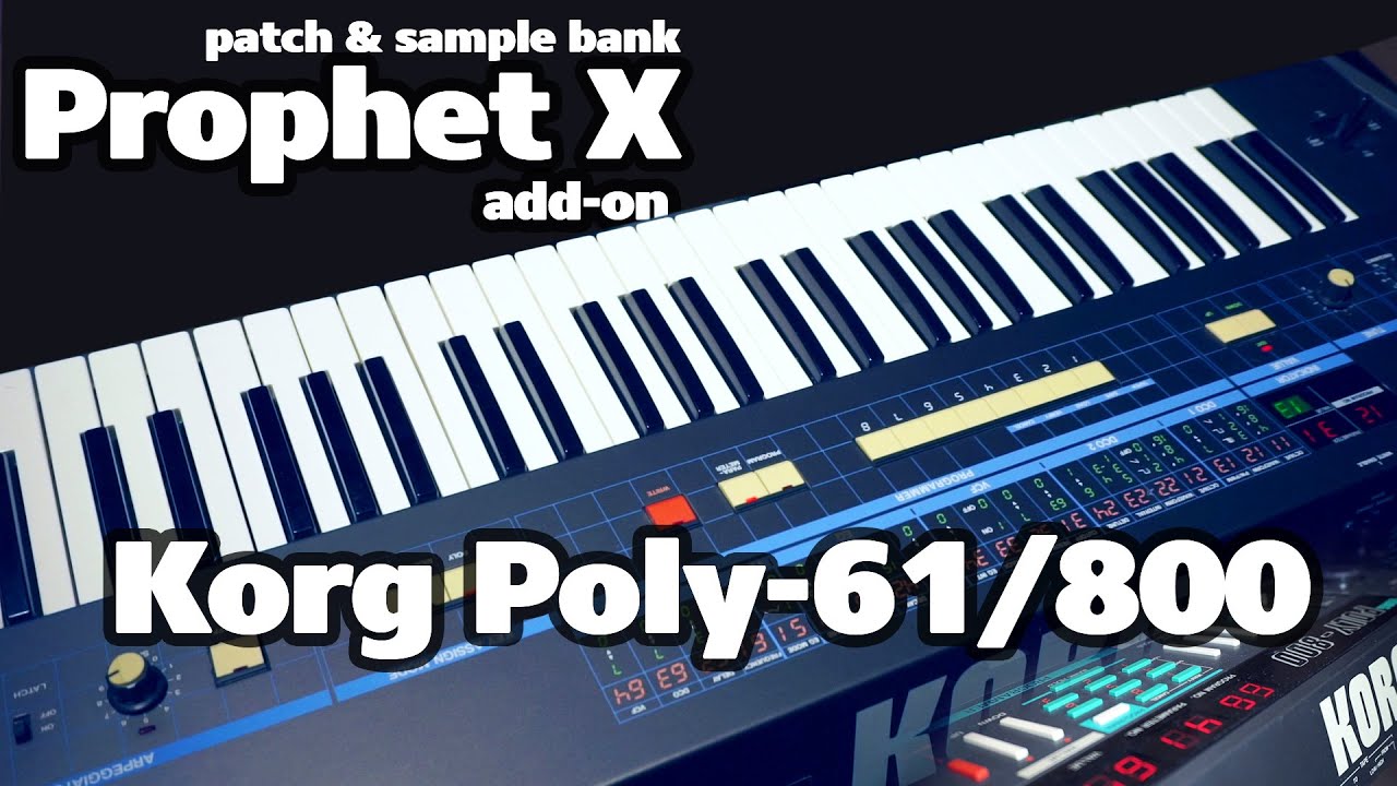 Prophet X sample & patch bank | Korg Poly-61 & Poly-800 | Out Now!