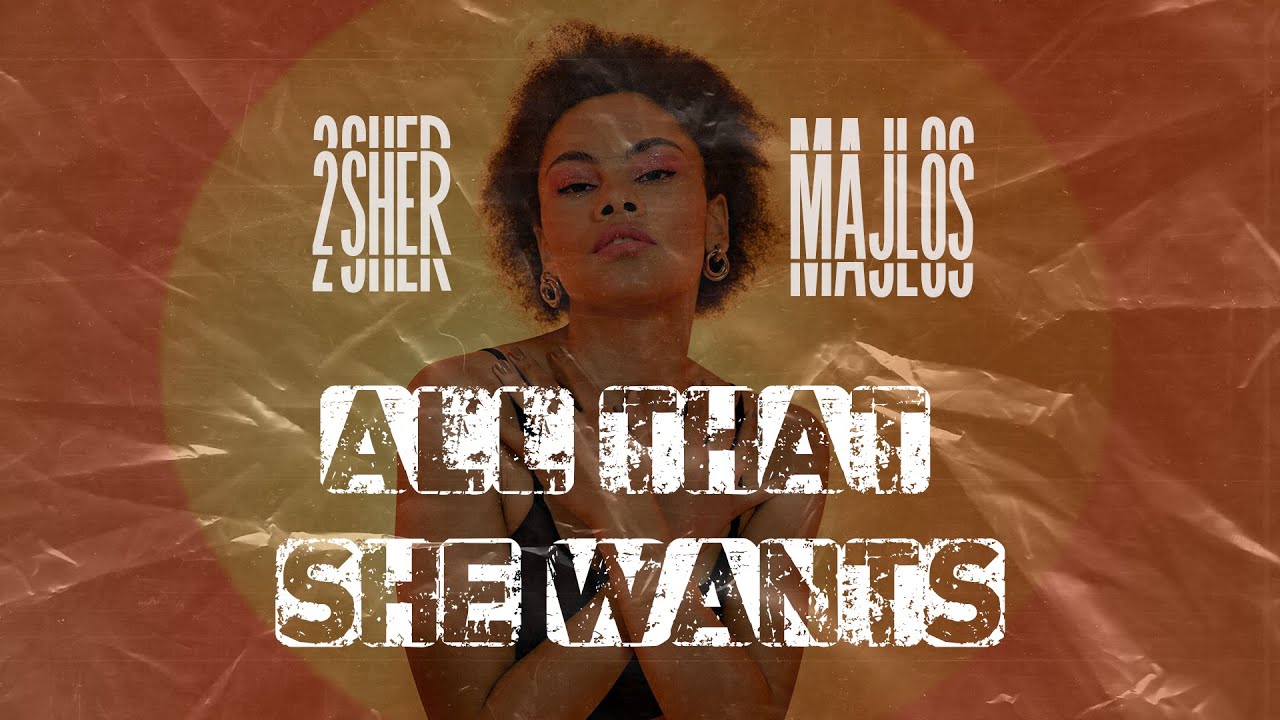 2SHER X MAJLOS - All That She Wants (Lyric Video)