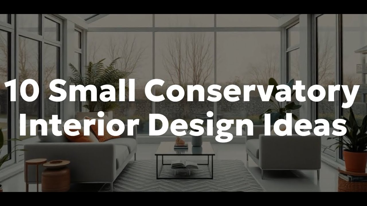 10 Small Conservatory Interior Design Ideas!