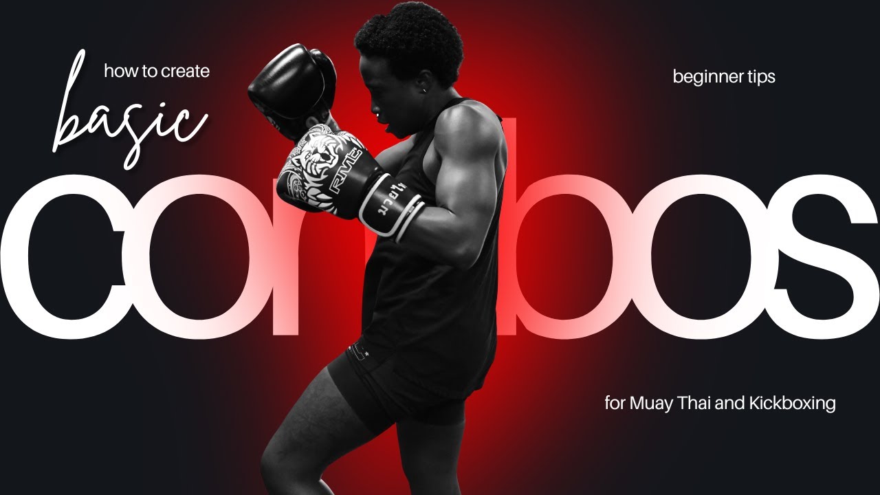 How to Build Basic Combos for Muay Thai and Kickboxing