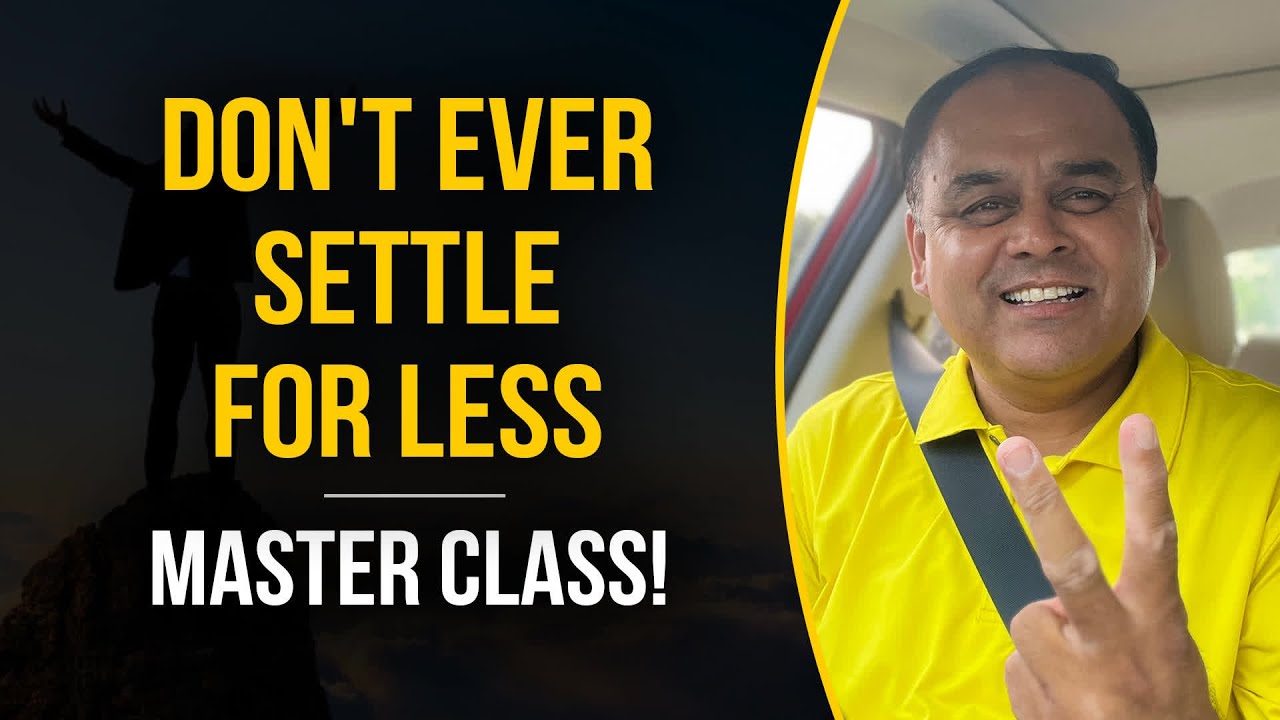 Why You Should Don't Ever Settle For Less In Life! Best Motivation Tip!