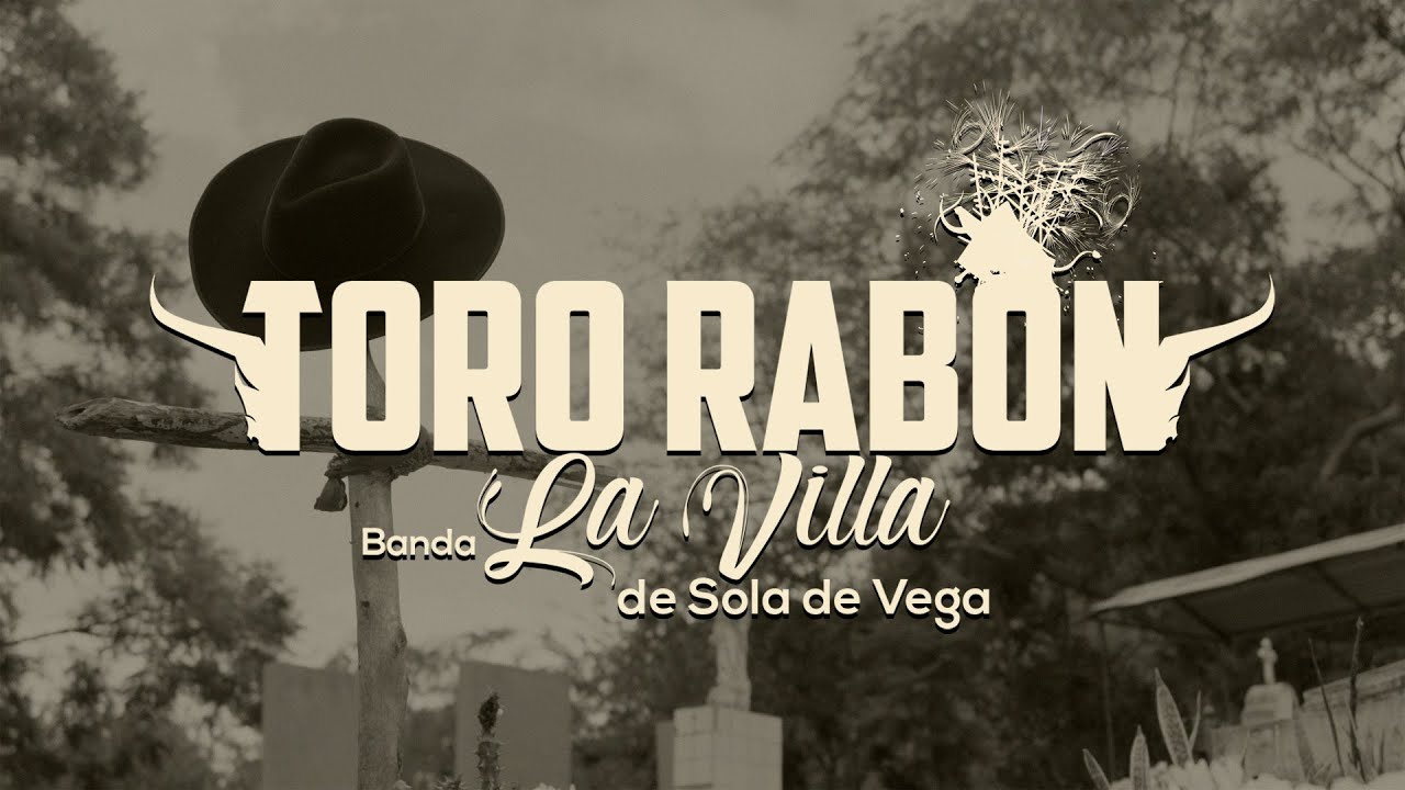 El Toro Rabón · Banda La Villa de Sola de Vega (Video Oficial)