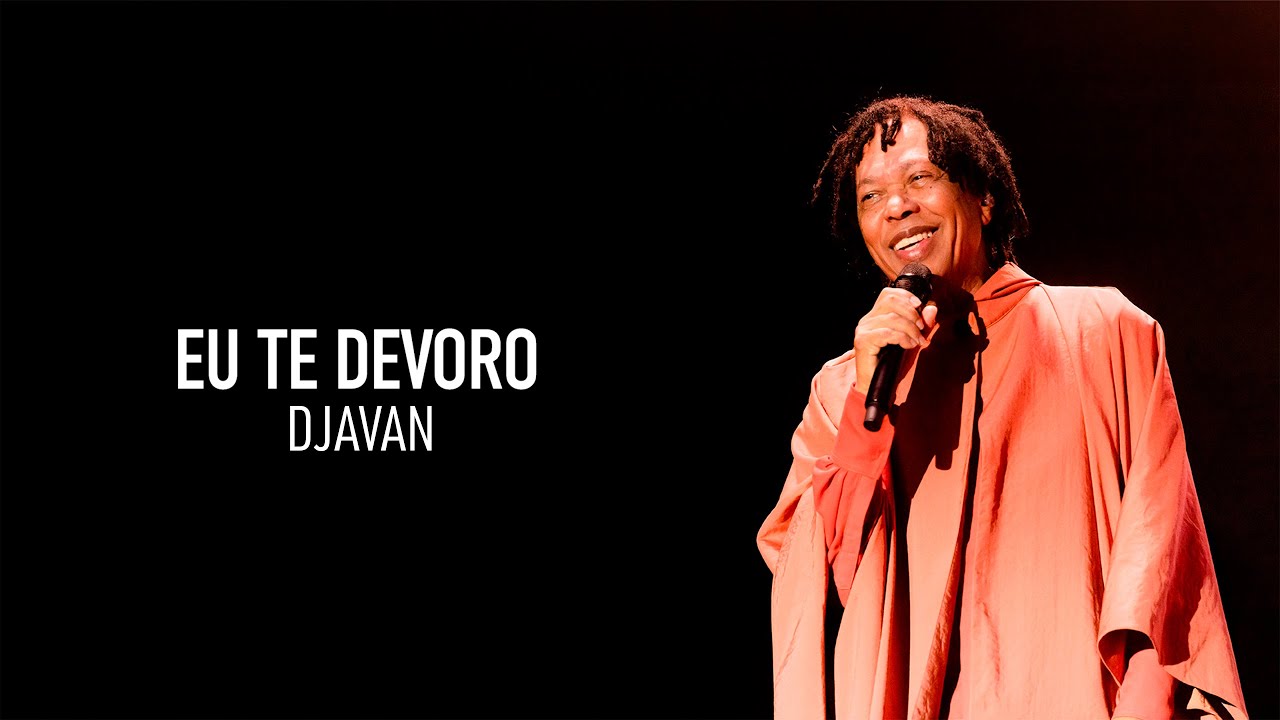 Djavan - Eu Te Devoro | D Ao Vivo Macei&oacute; (Clipe Oficial)