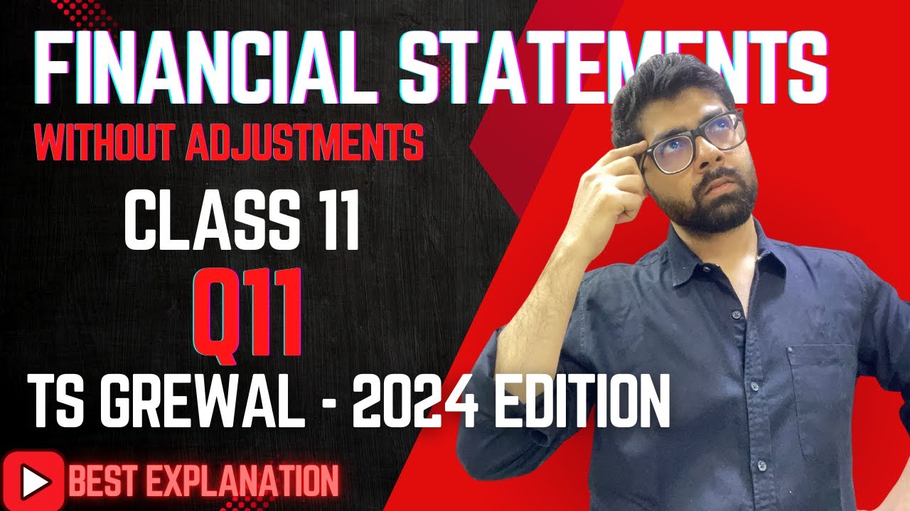 Financial Statement Analysis w/o  Adjustments | Q11 | TS Grewal Solutions Class 11