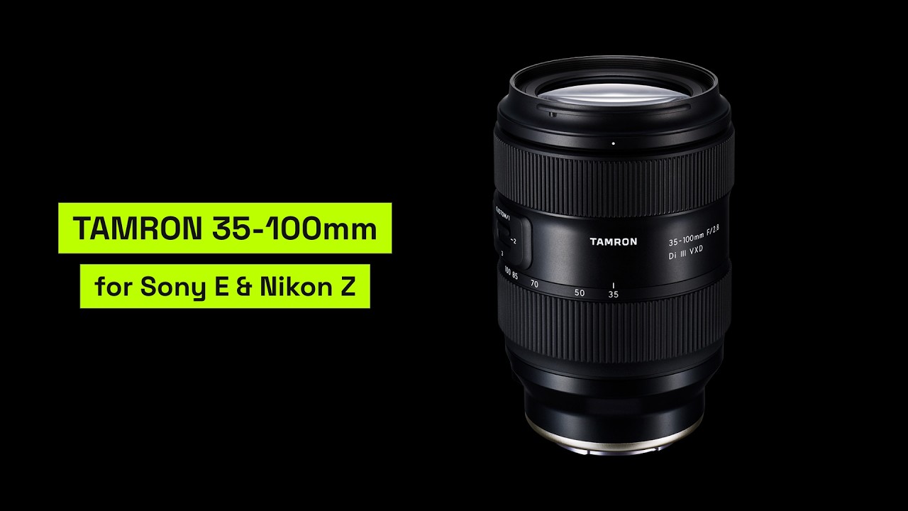 New: TAMRON 35–100mm F/2.8 Di III VXD (A078) for Sony E & Nikon Z