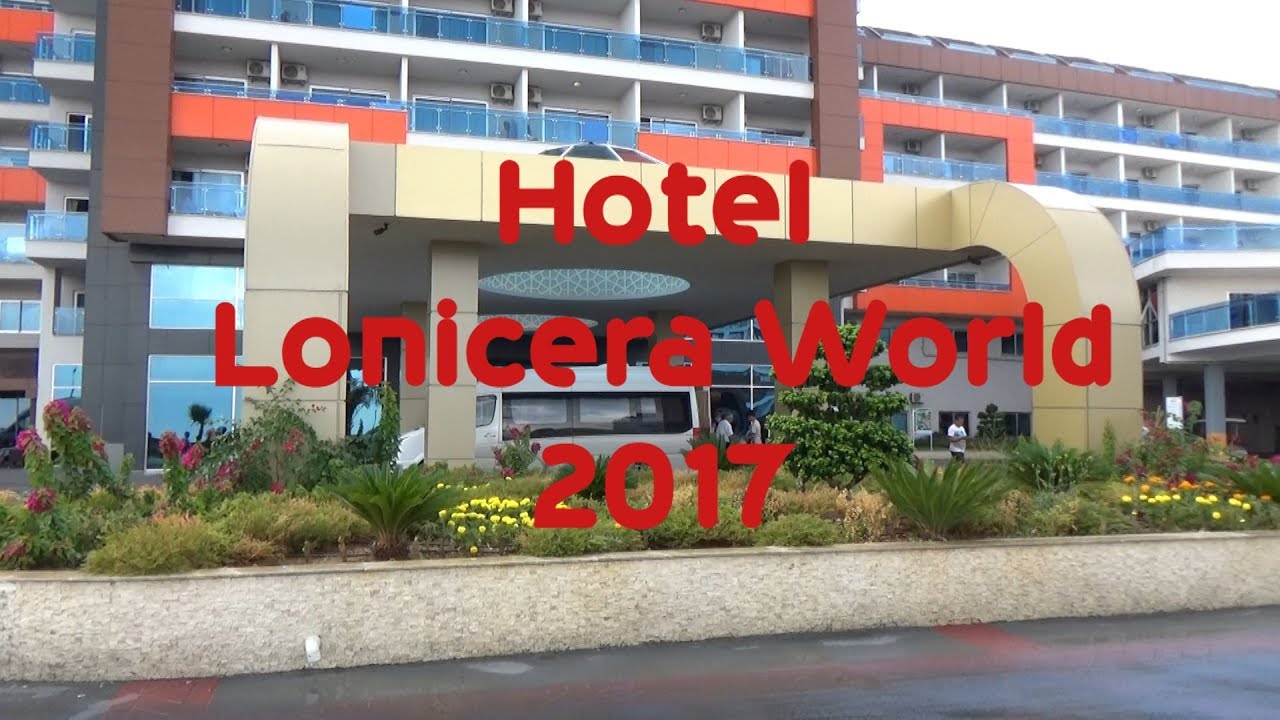 LONICERA WORLD  -THE BEST HOTEL IN ALANYA 2017