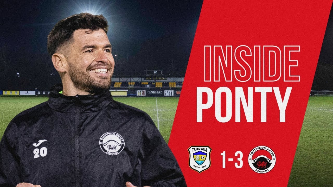 INSIDE PONTY: TAFFS WELL 1-3 PONTYPRIDD UNITED