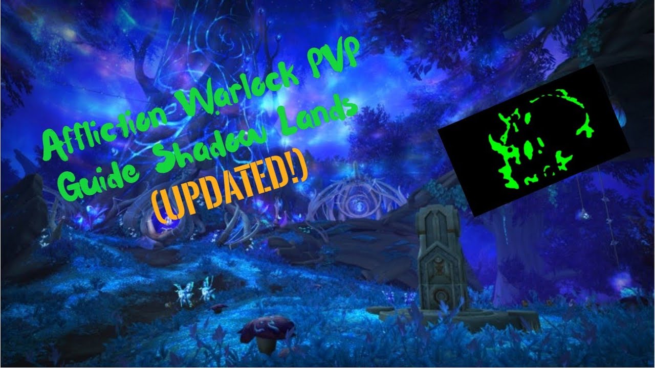 Affliction Warlock PVP Guide Shadow Lands (Updated) Covenants, Gearing, Talents and More!