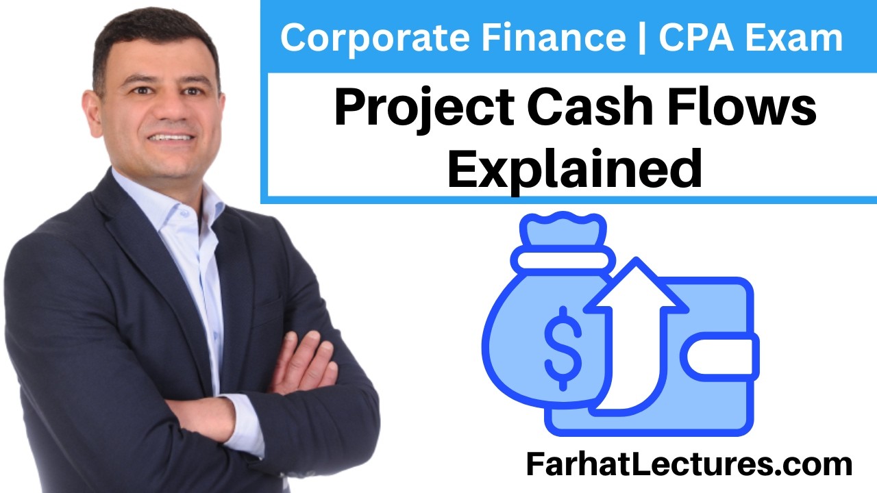 Project Cash Flows | Corporate Finance | CPA Exam BAR | CMA Exam | Chp 10 p 1