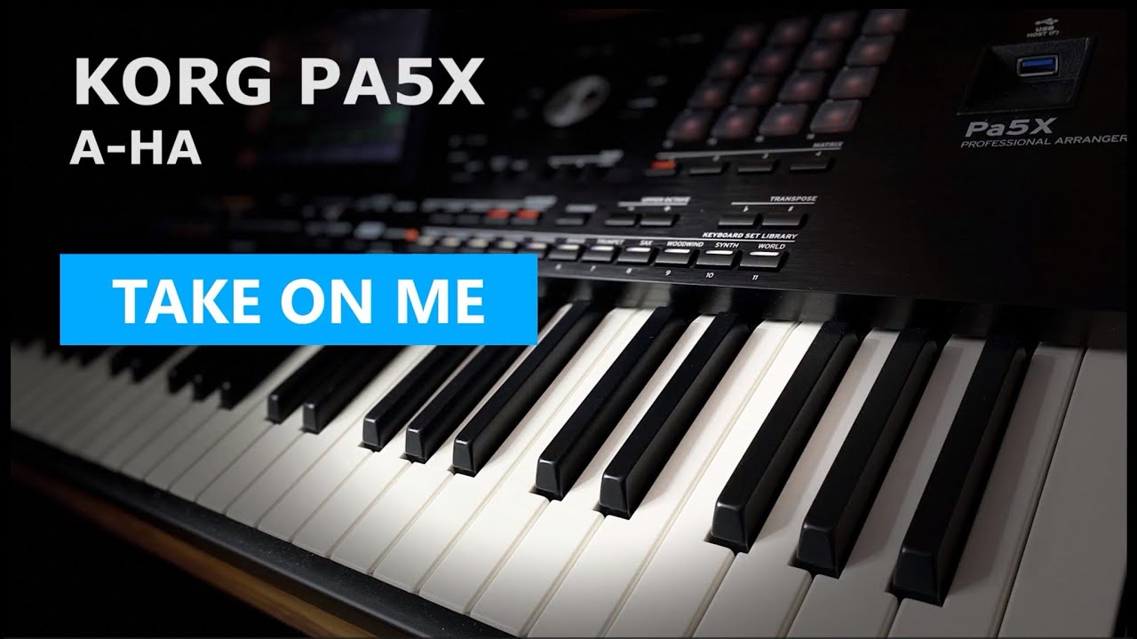 KORG Pa5X - A-HA - 'TAKE ON ME' - Pop Rock Version 🎹 New Style!