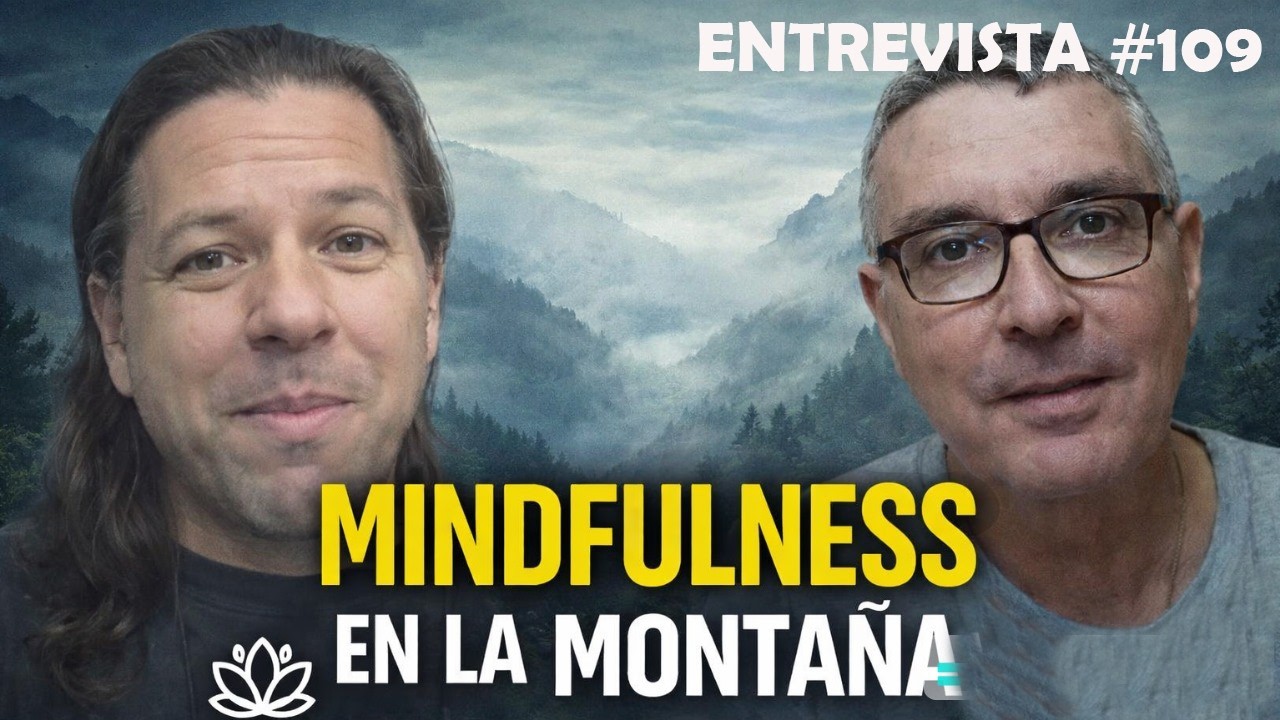 Mindfulness y Senderismo: Cómo la Naturaleza Mejora tu Mente | Entrevista a Sender Herrera