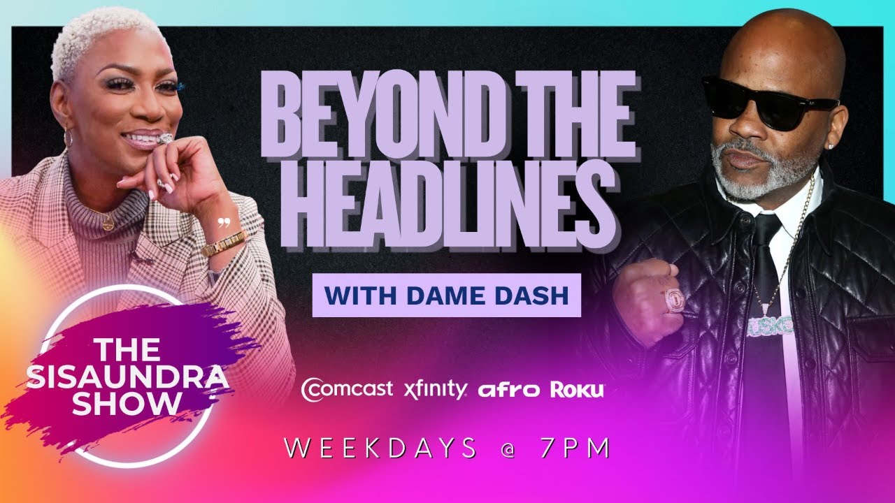 Dame Dash: The Man Behind the Mogul | The Sisaundra Show