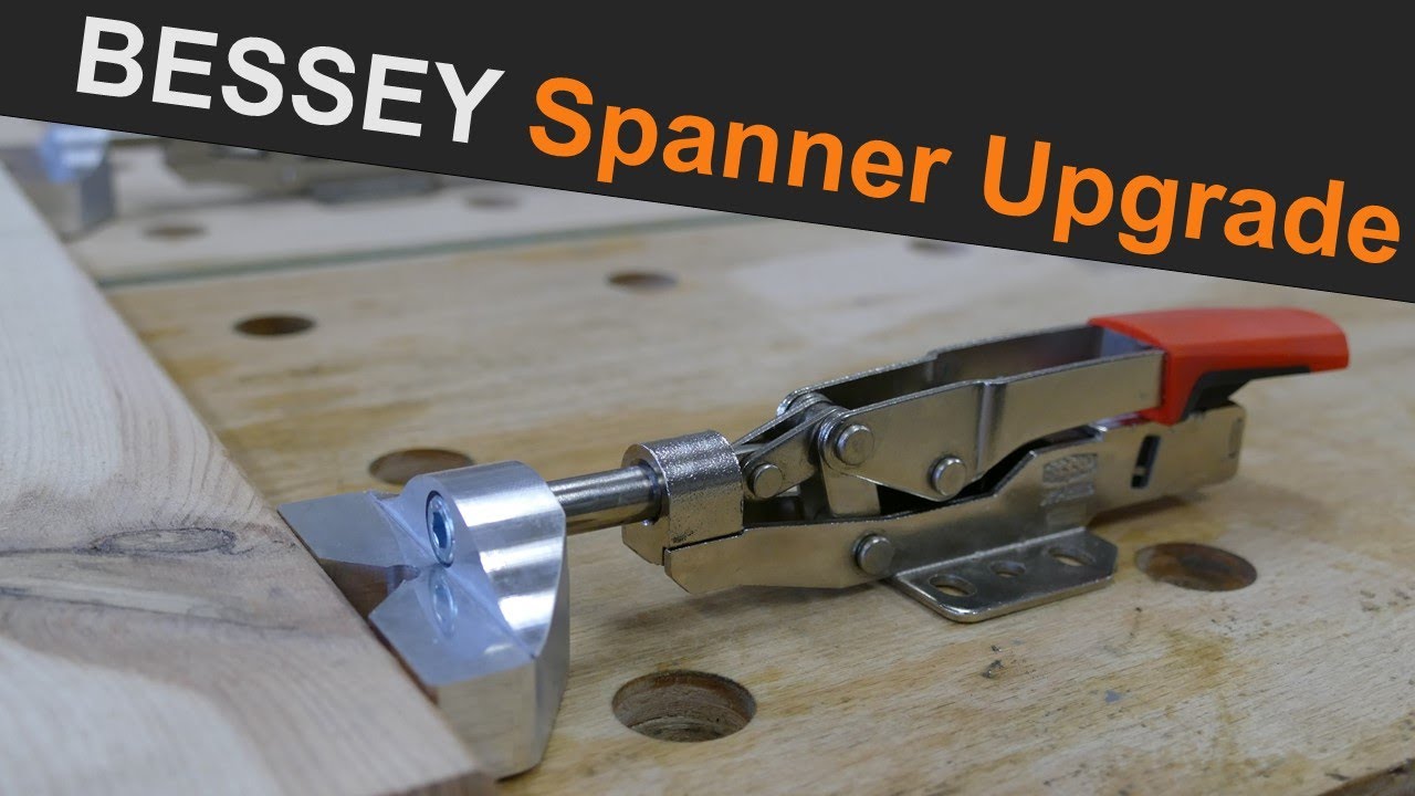 Bessey Spanner Upgrade für die CNC Fräse