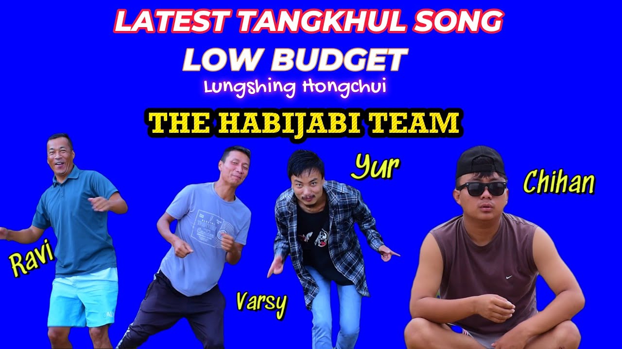 Low Budget | Tangkhul Song 2024|Lungshing Hongchui #Habijabi Team